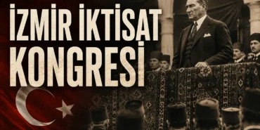 1923 İzmir İktisat Kongresi ve Atatürk'ün ekonomik bağımsızlık anlayışı