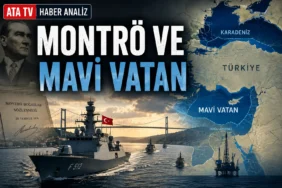 Montrö Boğazlar Sözleşmesi ve Mavi Vatan Türkiye'nin denizlerdeki egemenliği