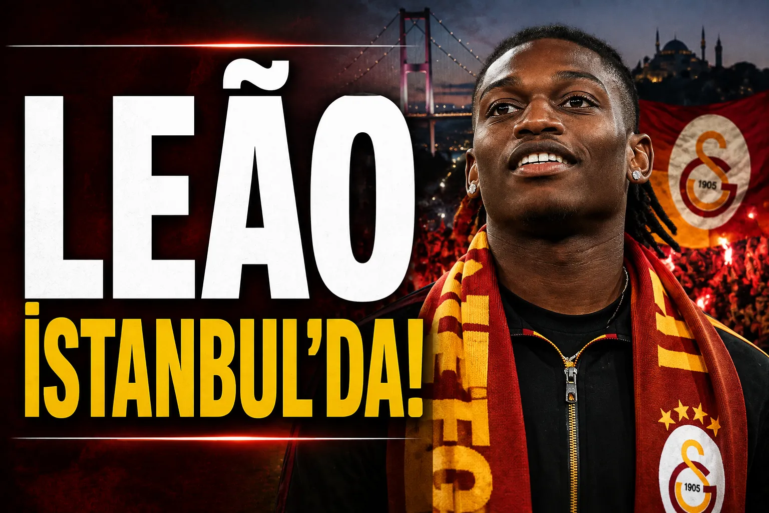 Rafael Leão Galatasaray transferi için İstanbul'a geldi