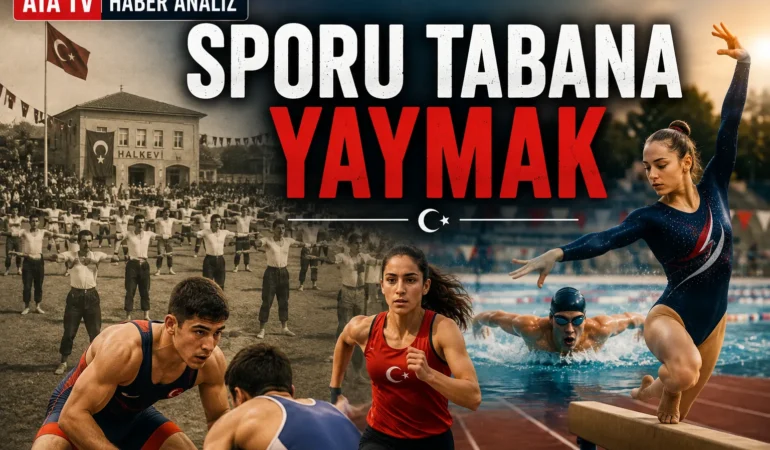 Amatör Branşların Doğuşu: Halkevlerinden Bugüne Sporu Tabana Yayma Projeleri