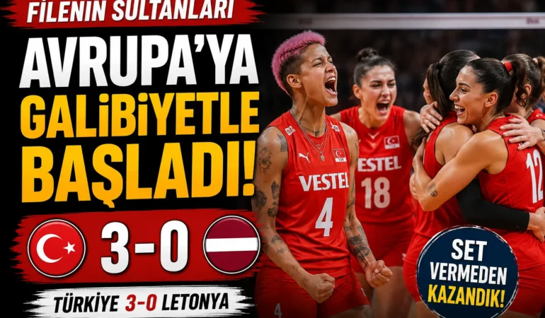 Filenin Sultanları Avrupa Şampiyonası’na Galibiyetle Başladı: Türkiye 3-0 Letonya