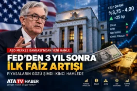 Fed faiz kararı sonrası ABD Merkez Bankası ve küresel piyasalar