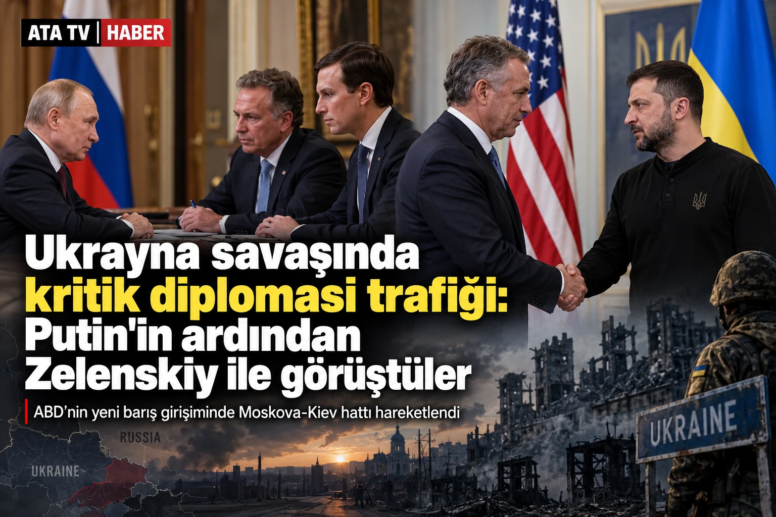 Ukrayna savaşında kritik diplomasi trafiği: Putin’in ardından Zelenskiy ile görüştüler