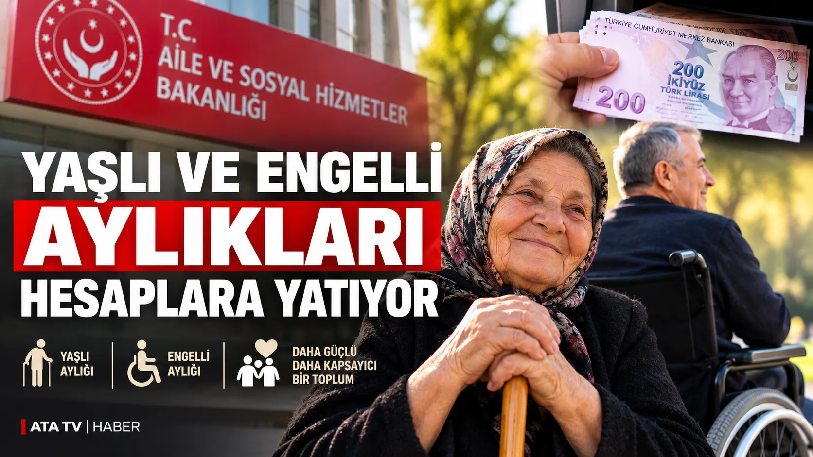 Yaşlı ve Engelli Aylıkları Hesaplara Yatıyor